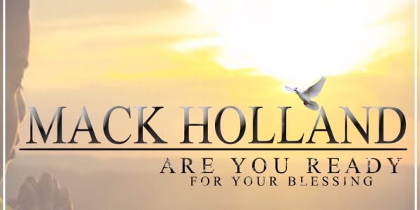 Mack Holland “Are You Ready For Your Blessing” now available to AC/Hot AC radio programmers