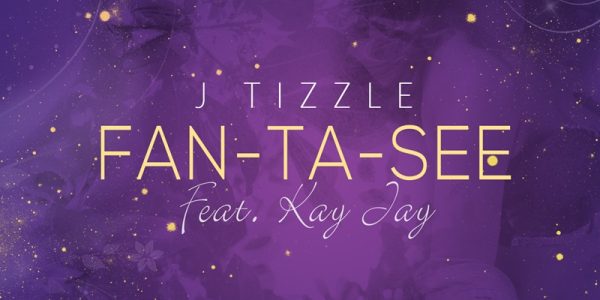 J Tizzle “Fan Ta See” now available to Urban radio programmers