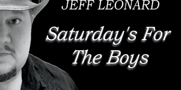 Jeff Leonard “Saturday’s For The Boys” now available to Rock radio programmers