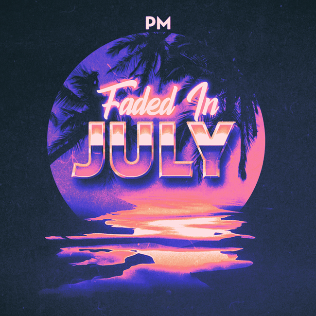 PM Faded In July