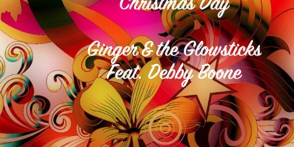 Ginger & The Glowsticks w/Debby Boone “Christmas Day” now available to College radio