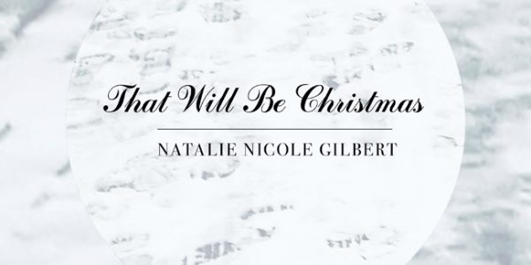 Natalie Nicole Gilbert w/Jarrett Johnson & Lisa Ramey “That Will Be Christmas” now available to Record Pools