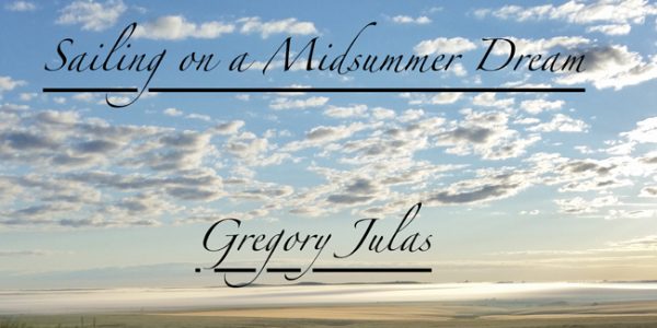 Gregory Julas “Sailing On A Midsummer Dream”: Bring back Freedom