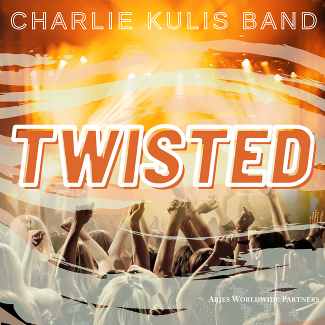 Charlie Kulis Band Twisted