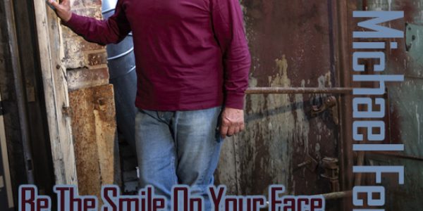 Capppy Records To Release John Michael Ferrari’s “Be The Smile On Your Face”: Radio/Media Download