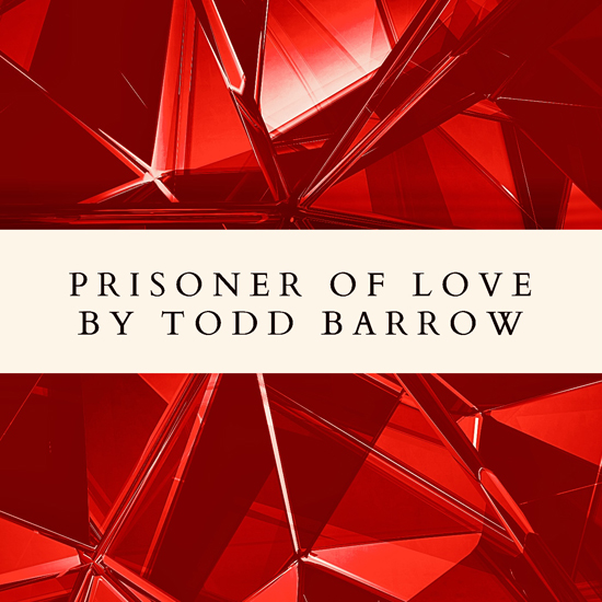 Todd Barrow Prisoner Of Love -prisoner cover