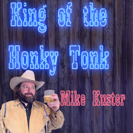 Mike Kuster King of the Honky Tonk