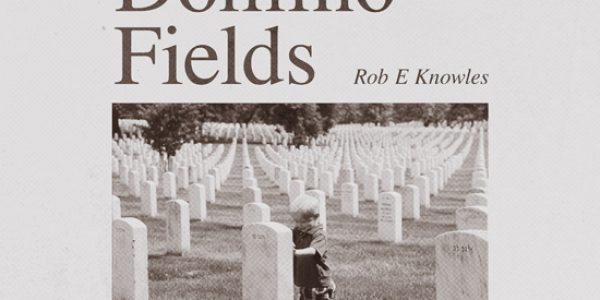Rob E Knowles releases “Domino Fields”, a Memorial Day tribute to those who have served or are currently serving in the armed forces