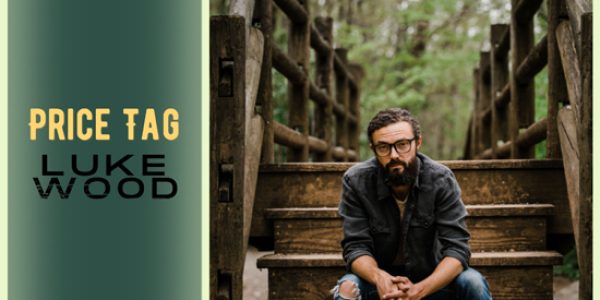 Luke Wood “Price Tag” released to Country radio: Radio/Media Download