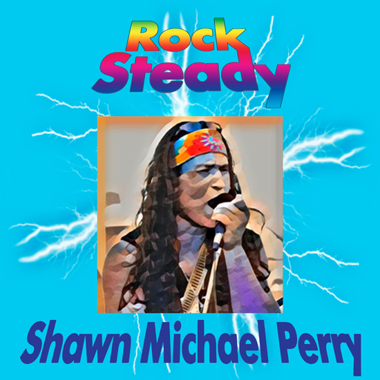 Shawn Michael Perry Rock Steady cover