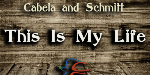 Cabela & Schmitt “This Is My Life” now at radio: Radio/Media Download Available Here