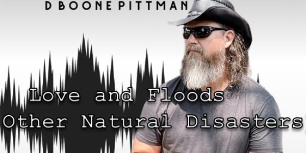 D Boone Pittman “Love And Floods” at Country radio now: Radio Download Here