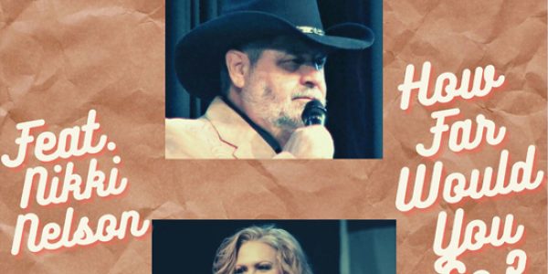Dennis Ledbetter featuring Nikki Nelson “How Far Would You Go” now at Country radio