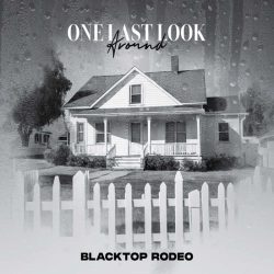 Blacktop Rodeo-One-Last-Look-Around cover