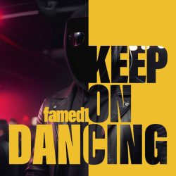 Famed1 Keep On Dancing cover