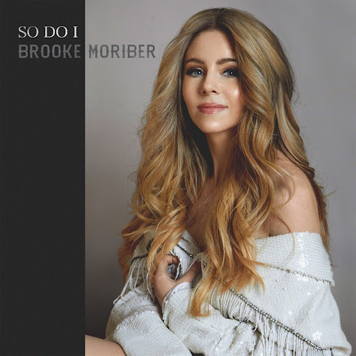 Brooke Moriber Drops Evocative New Single “So Do I”