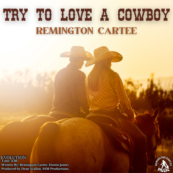 Remington Cartee - Try to Love A Cowboy - Now at Country radio