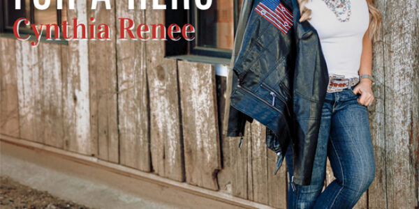 “Have A Heart For A Hero” Cynthia Renee: Radio/Media Download