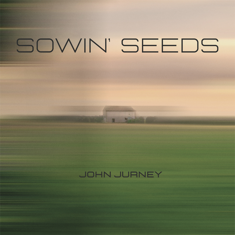 John Jurney Sowin Seeds