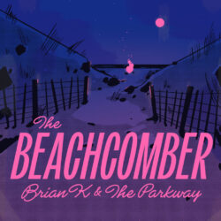 Brian K & The Parkway_Single_The_Beachcomber