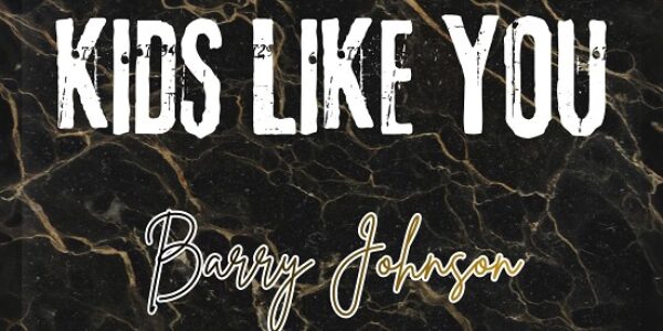 Barry Johnson “Kids Like You” now at Country radio: Radio/Media Download